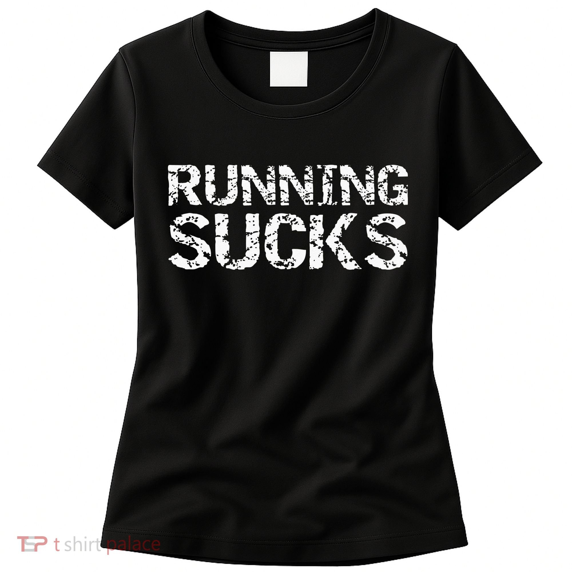 Funny Run Workout Gift For Runners Running Sucks Women's T-Shirt