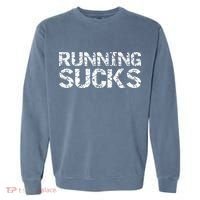 Funny Run Workout Gift For Runners Running Sucks Garment-Dyed Sweatshirt thumb 0