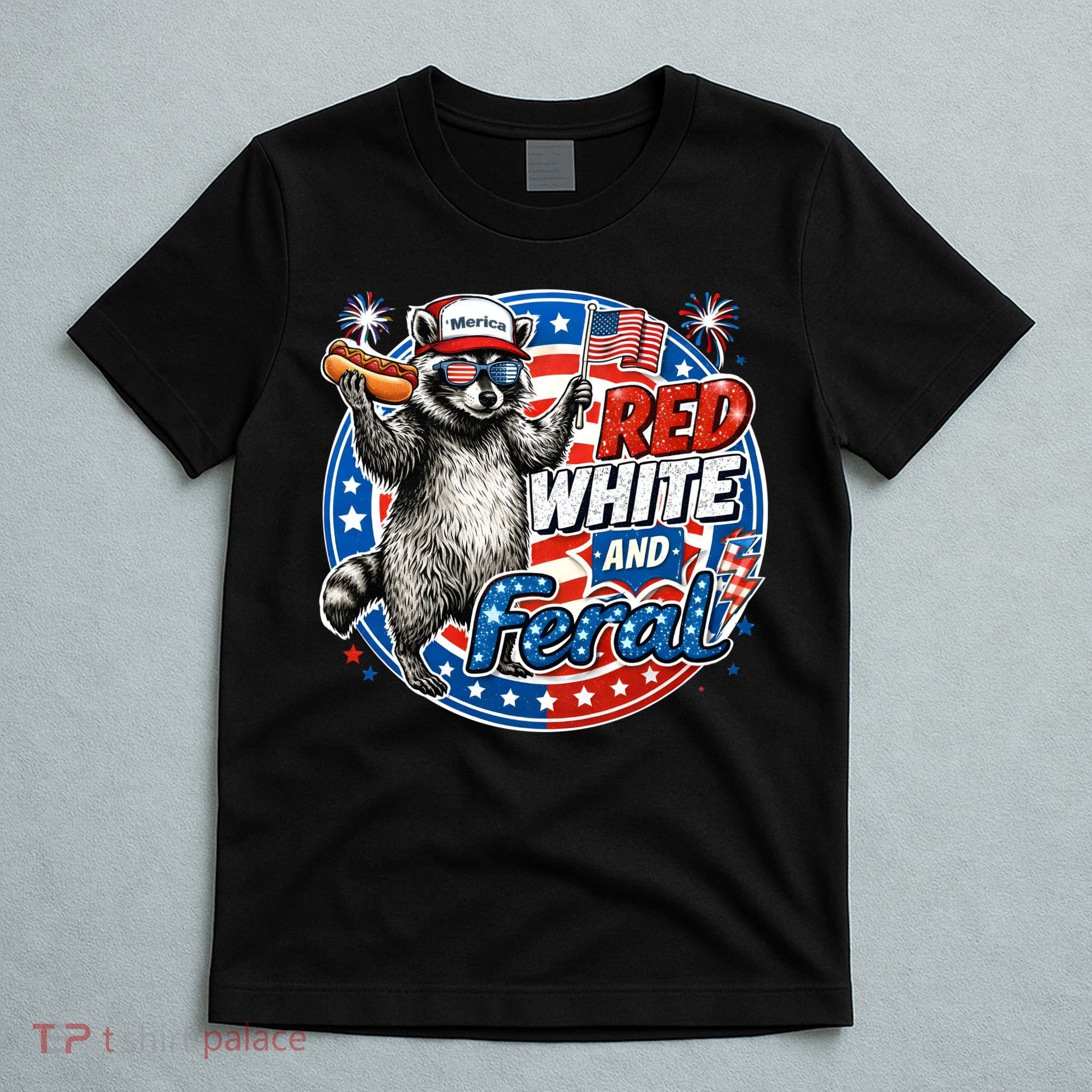 Funny Red White And Feral Patriotic Raccoon 4th Of July T-Shirt