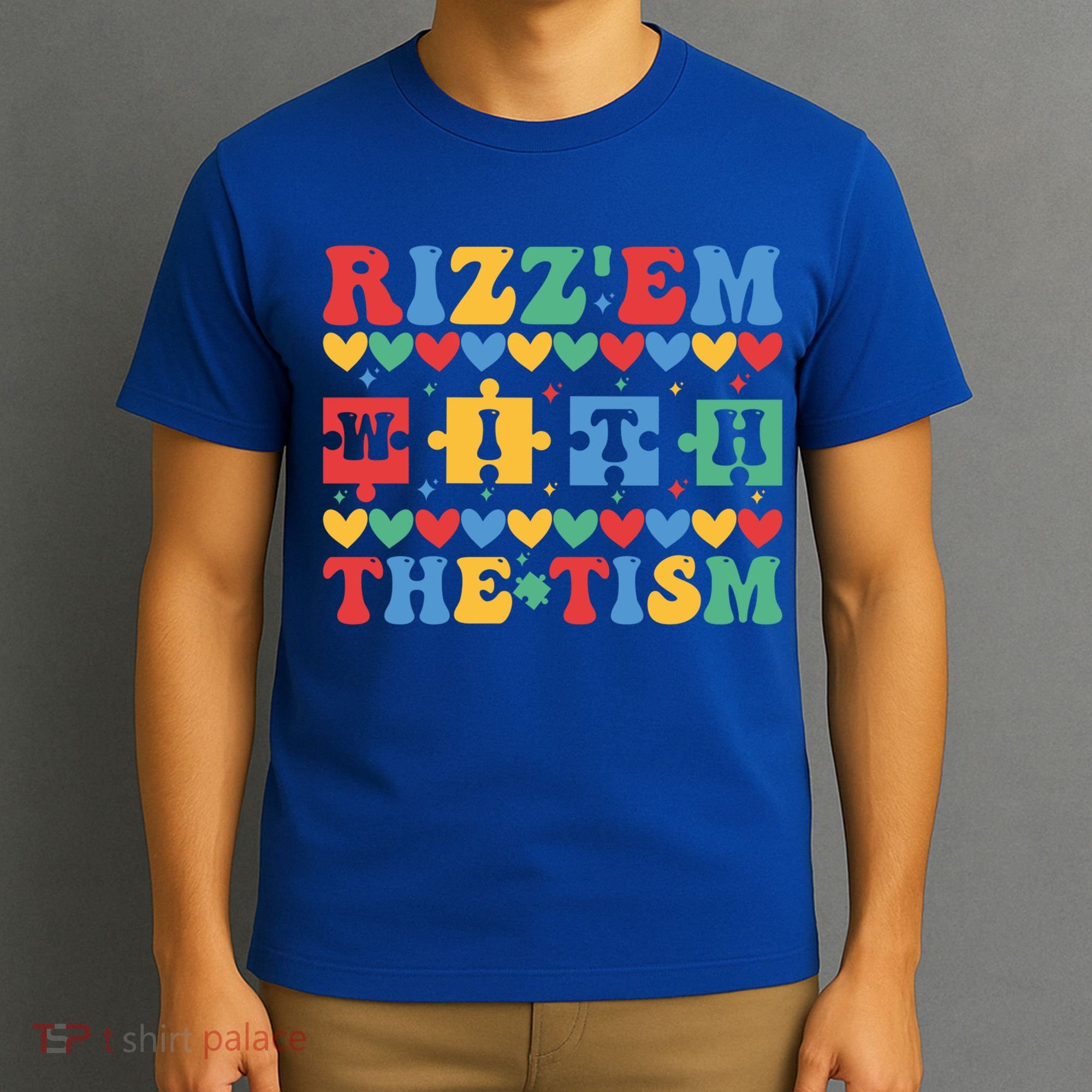 Funny RizzEm With The Tism Autism Awareness Outfit Gift T-Shirt