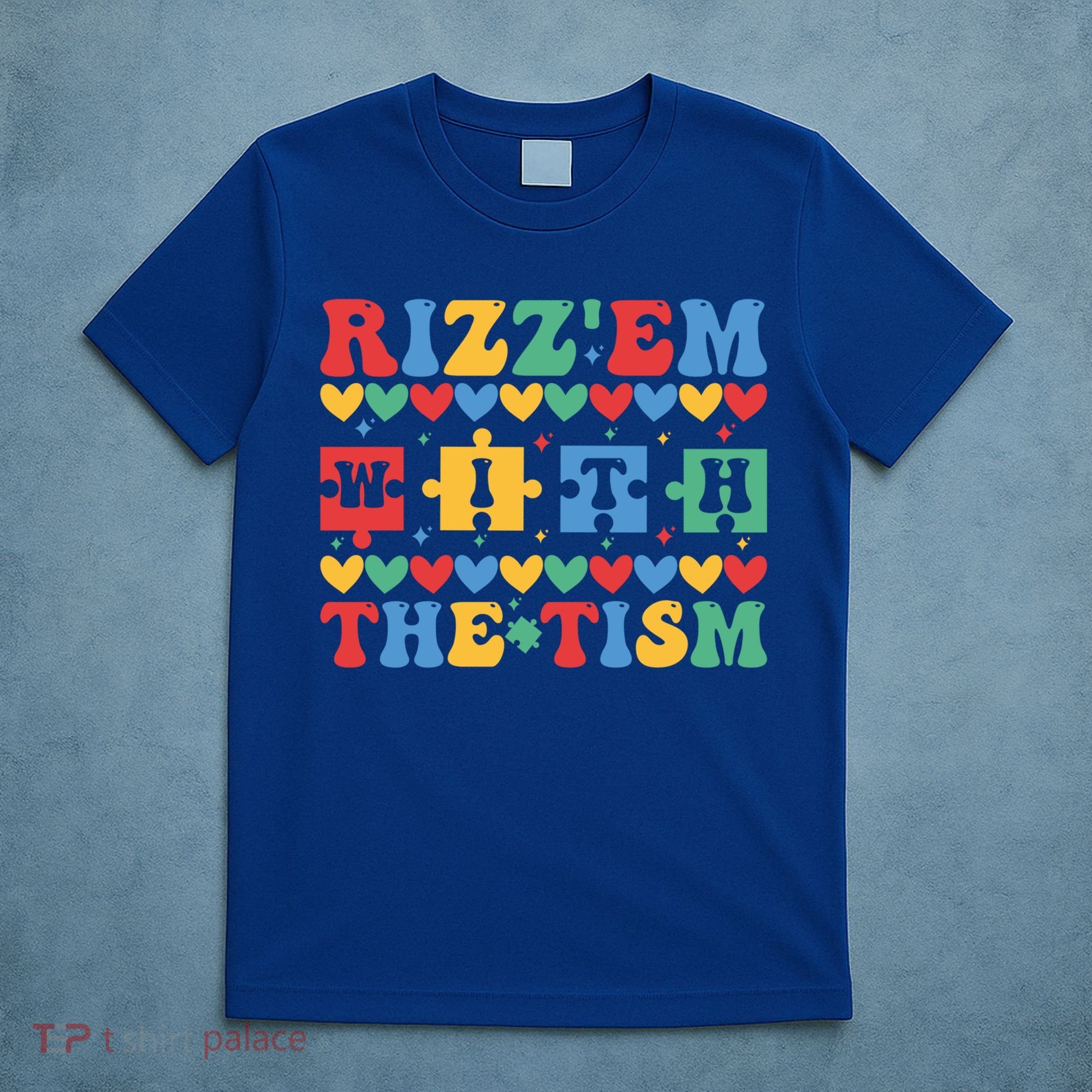 Funny RizzEm With The Tism Autism Awareness Outfit Gift T-Shirt