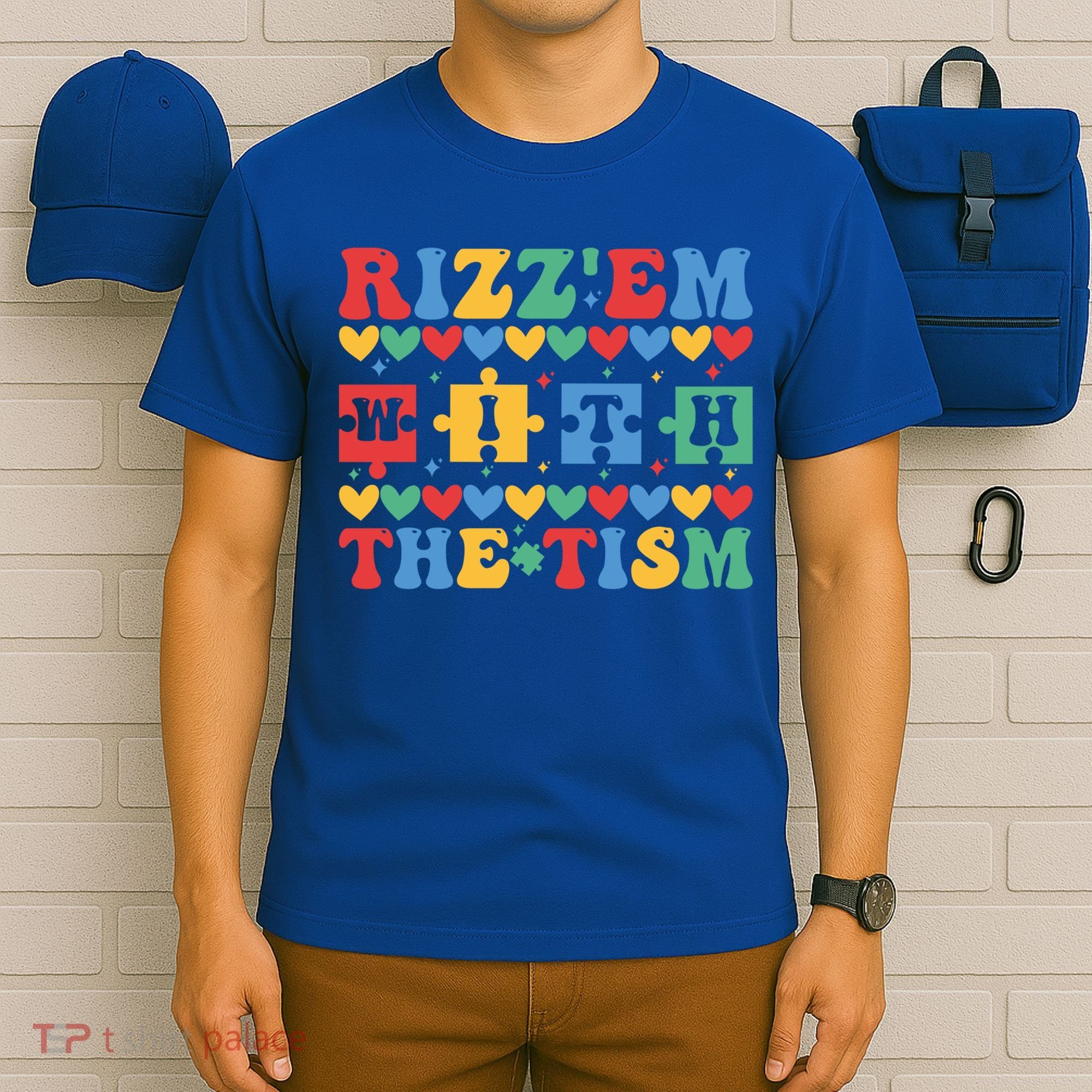 Funny RizzEm With The Tism Autism Awareness Outfit Gift T-Shirt