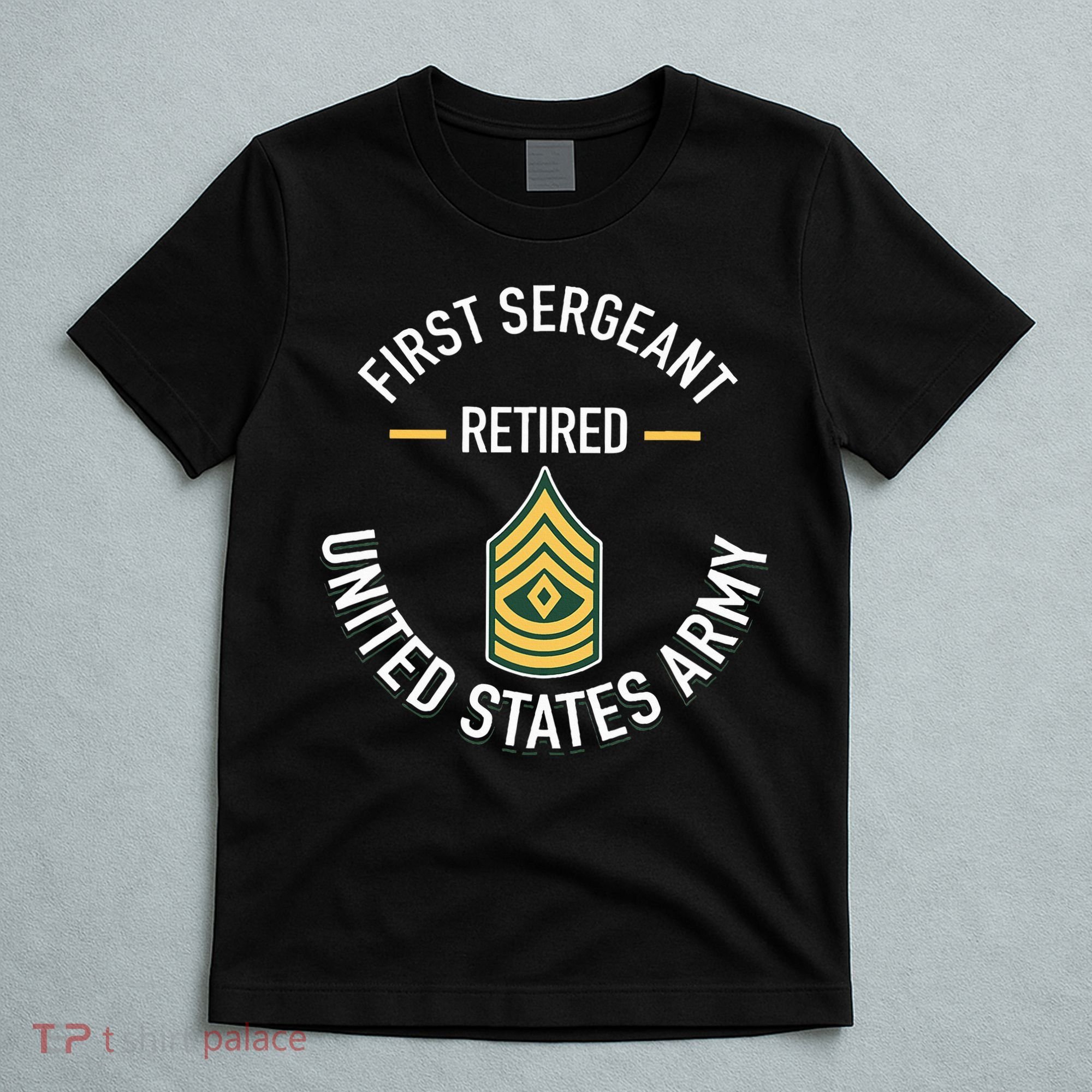 First Sergeant 1sg Retired Army Military Retirement Gifts T-Shirt