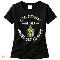 First Sergeant 1sg Retired Army Military Retirement Gifts Women's T-Shirt thumb 0