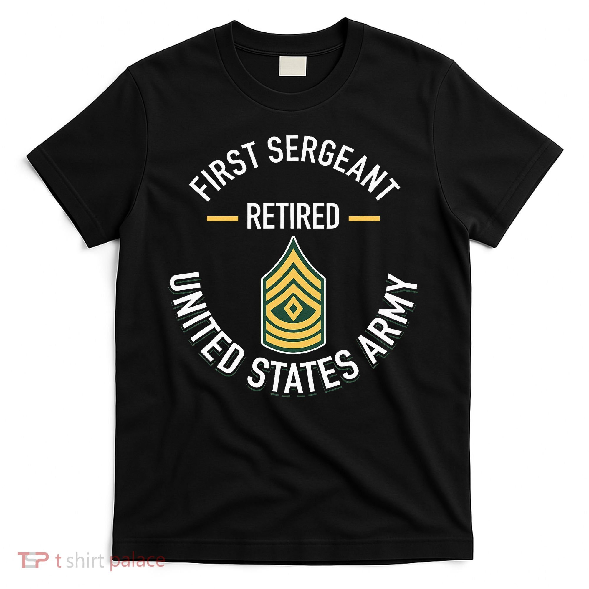 First Sergeant 1sg Retired Army Military Retirement T-Shirt