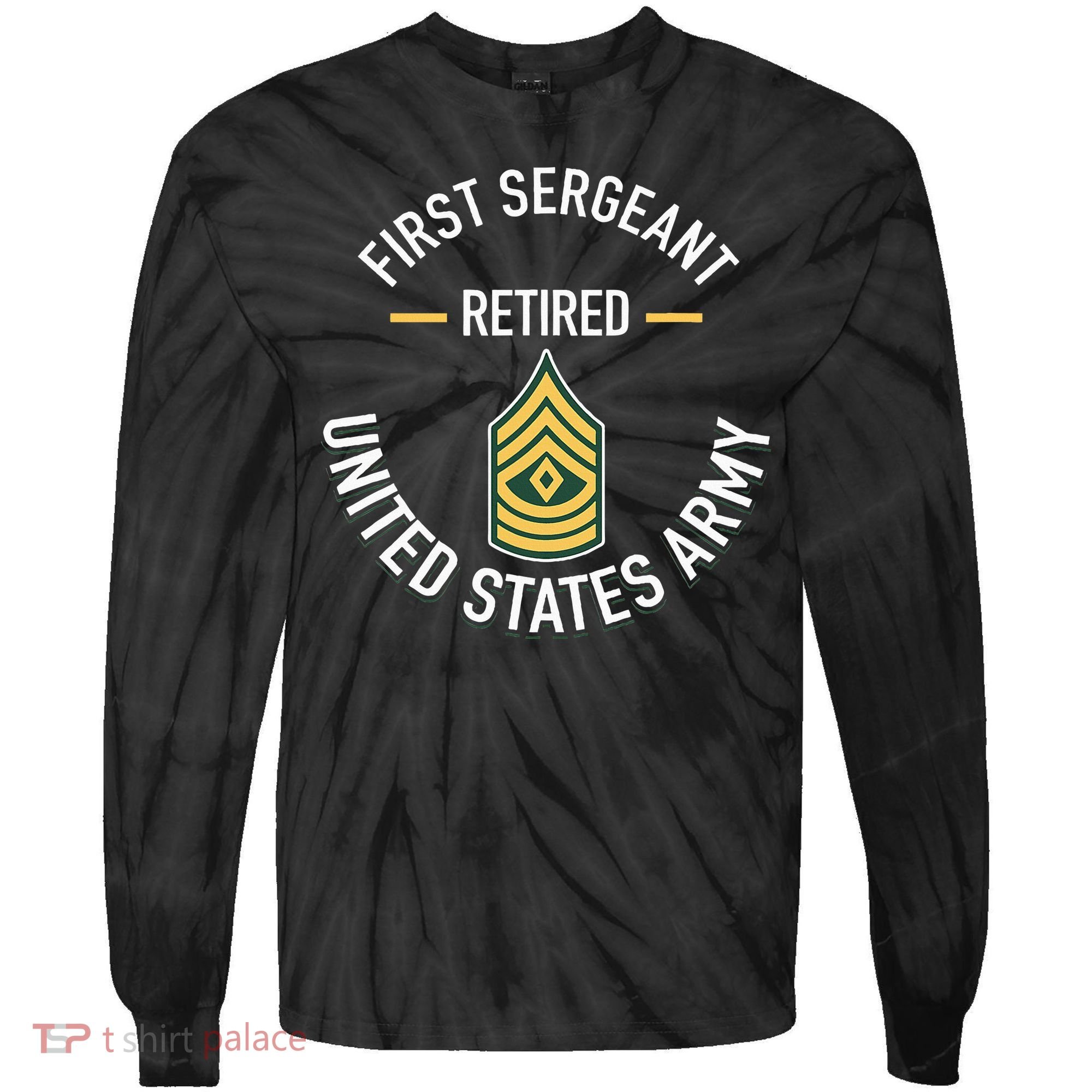 First Sergeant 1sg Retired Army Military Retirement Tie-Dye Long Sleeve Shirt