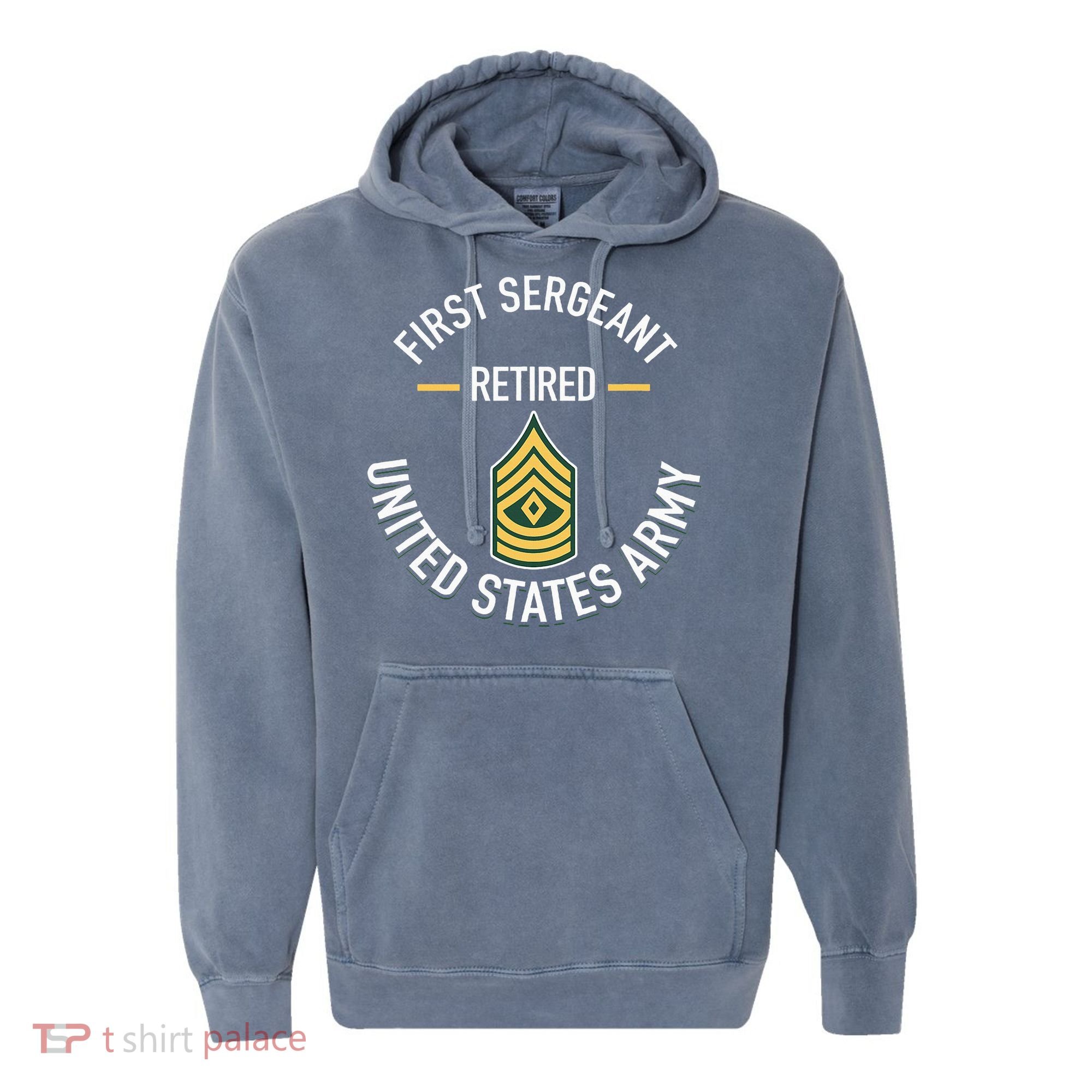 First Sergeant 1sg Retired Army Military Retirement Comfort Colors Garment-Dyed Hooded Sweatshirt