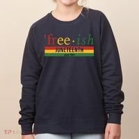Freeish Since 1865 Juneteenth Black Freedom 1865 Women's Sweatshirt thumb 0