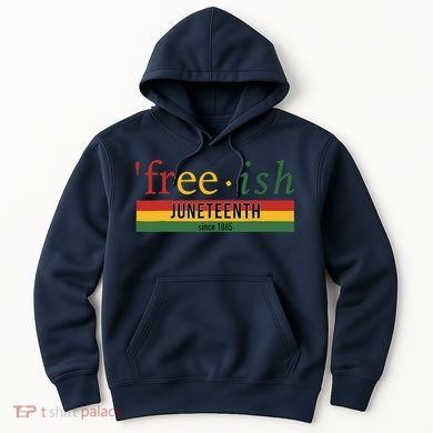 Freeish Since 1865 Juneteenth Black Freedom 1865 Hoodie