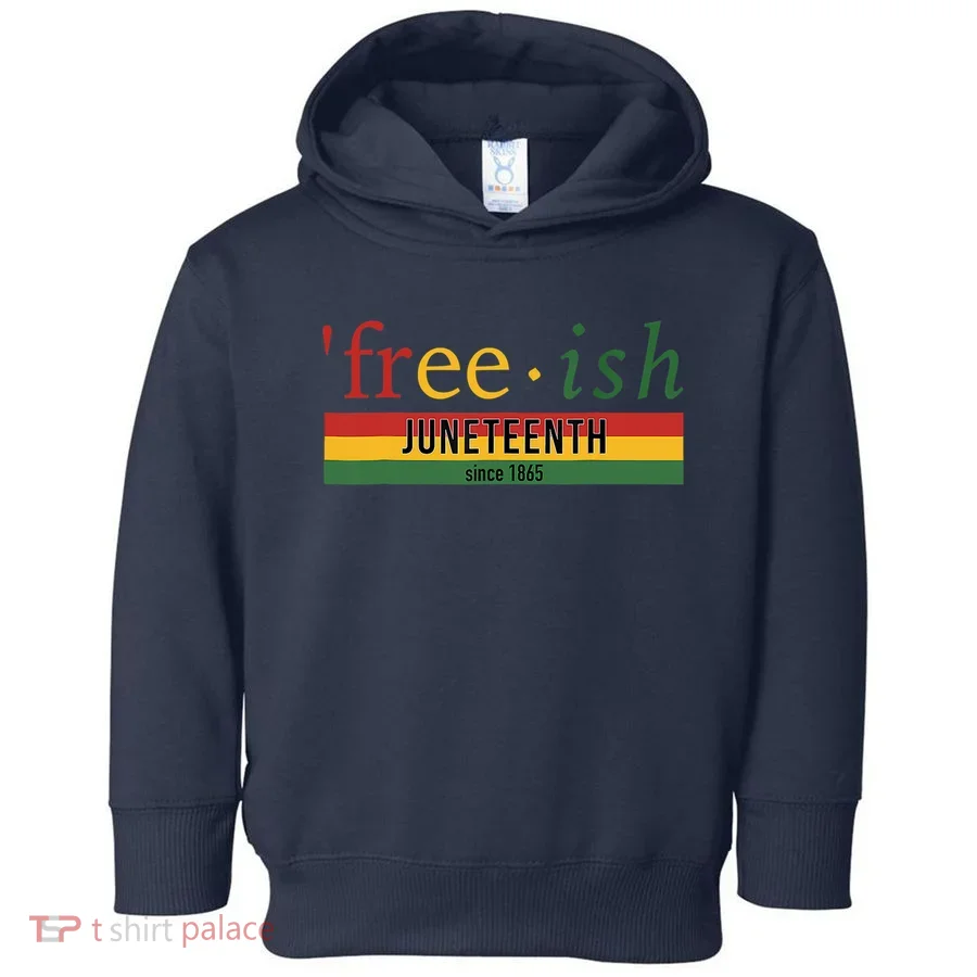 Freeish Since 1865 Juneteenth Black Freedom 1865 Toddler Hoodie