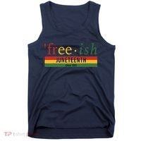 Freeish Since 1865 Juneteenth Black Freedom 1865 Tank Top thumb 0