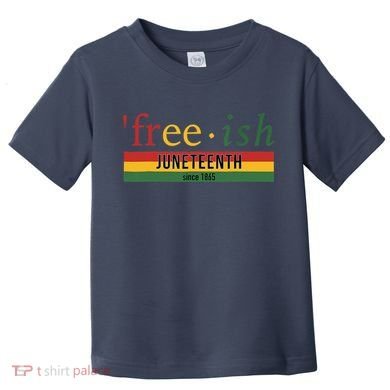 Freeish Since 1865 Juneteenth Black Freedom 1865 Toddler T-Shirt