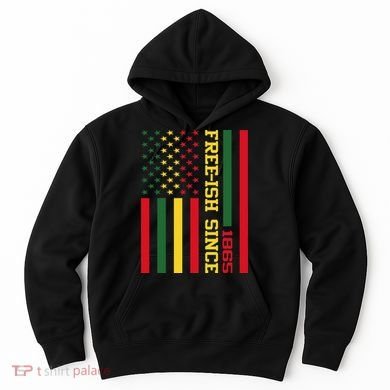 Freeish Since 1865 Juneteenth Black History Flag African Hoodie
