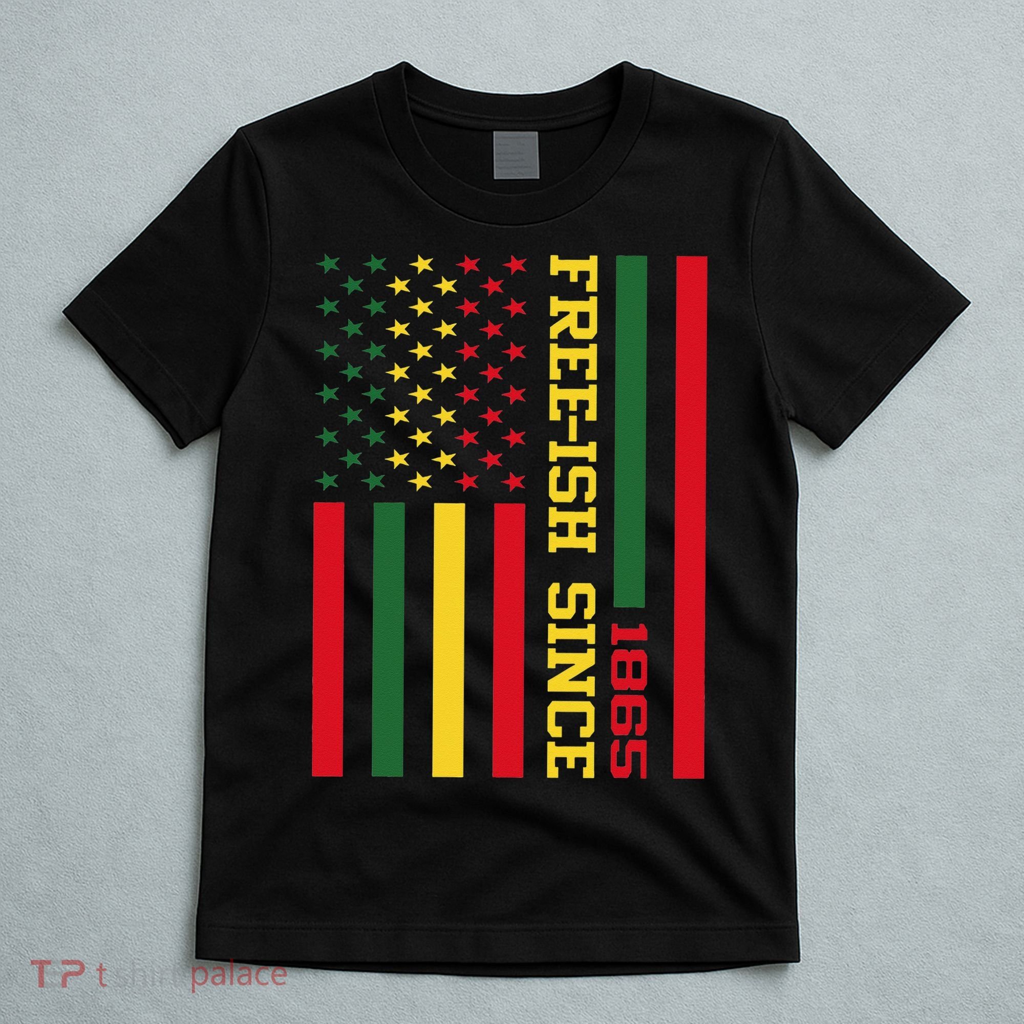 Freeish Since 1865 Juneteenth Black History Flag African T-Shirt