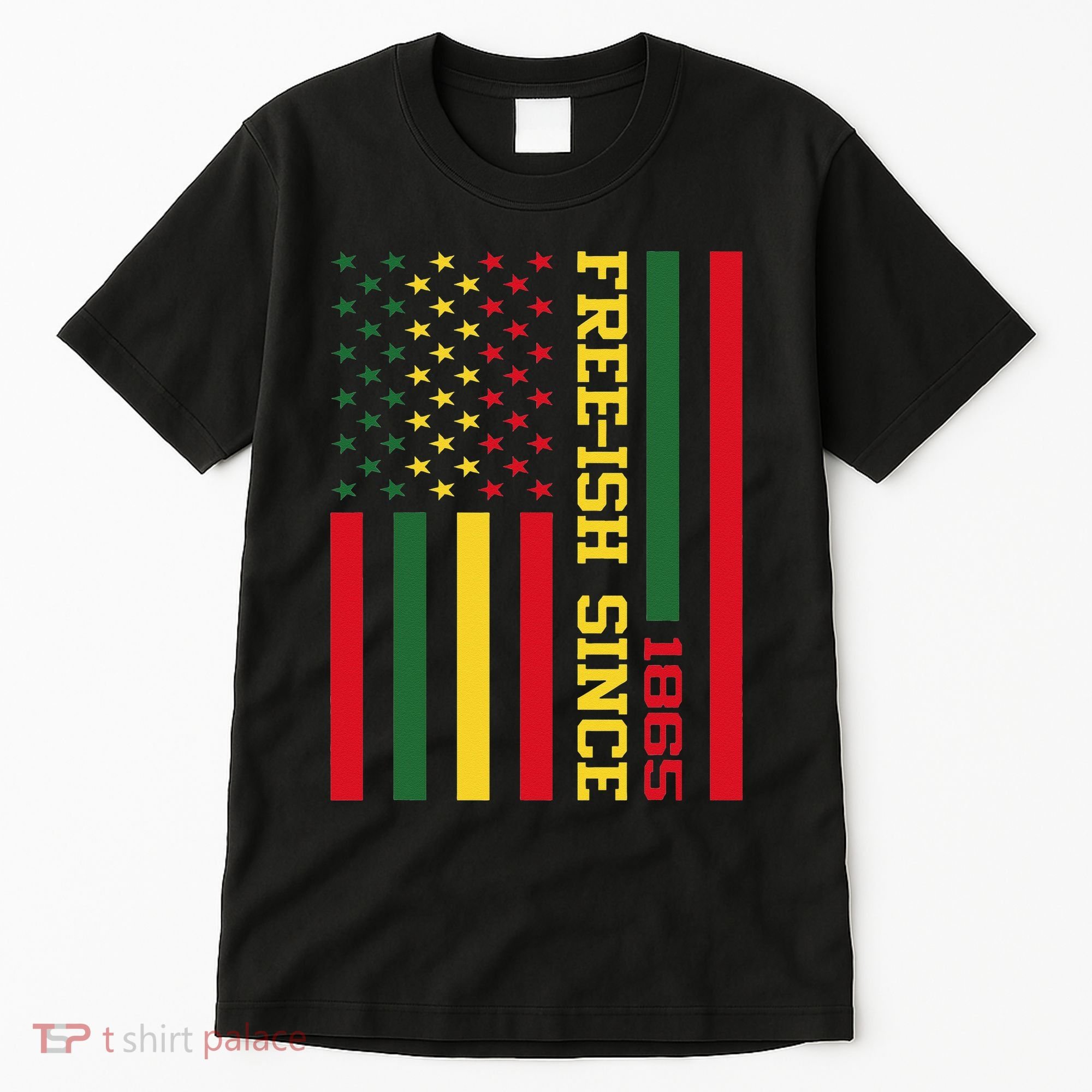 Freeish Since 1865 Juneteenth Black History Flag African Tall T-Shirt