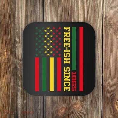 Freeish Since 1865 Juneteenth Black History Flag African Coaster