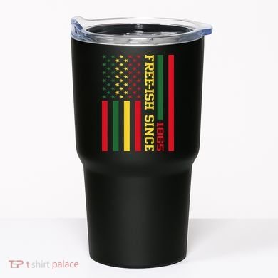 Freeish Since 1865 Juneteenth Black History Flag African Tumbler