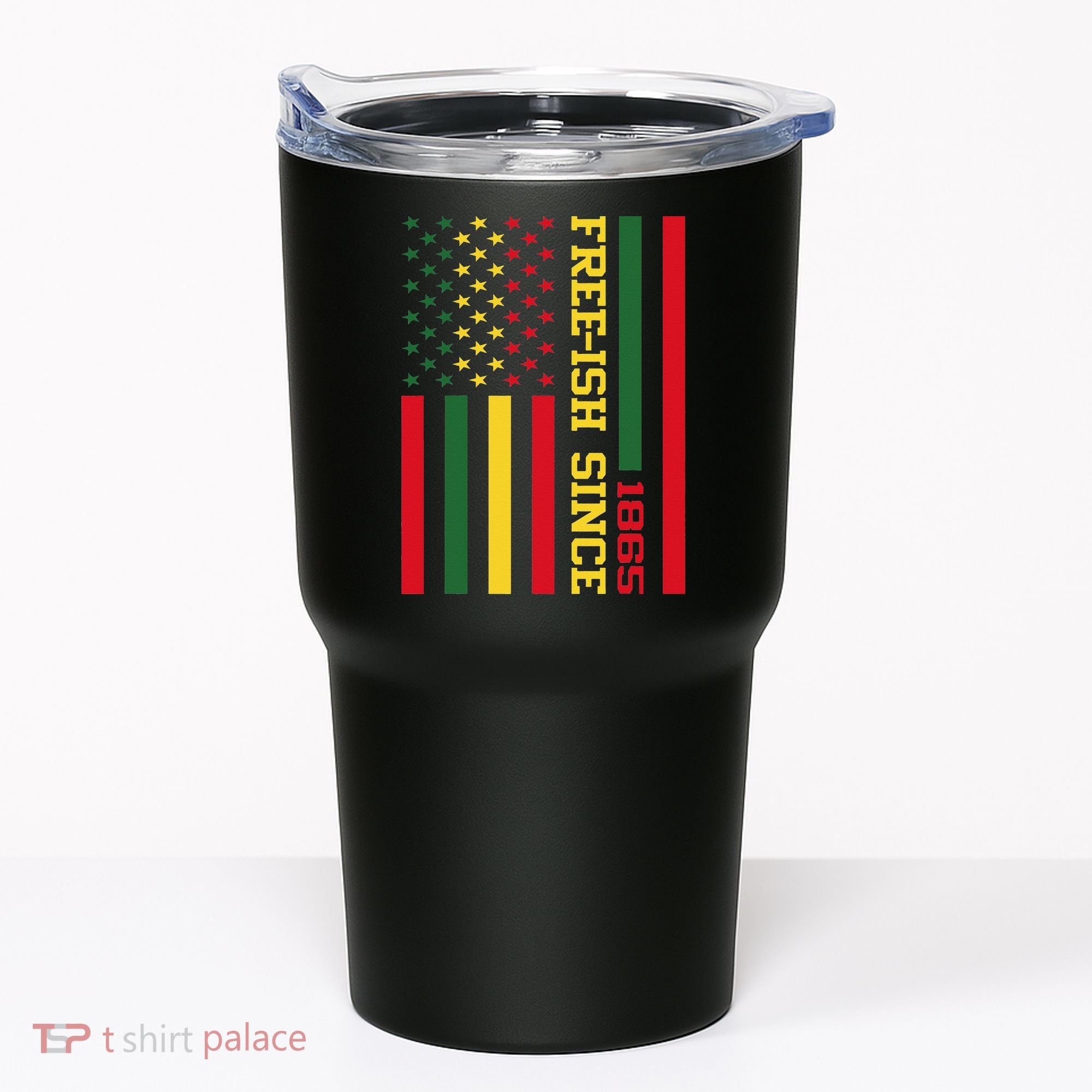 Freeish Since 1865 Juneteenth Black History Flag African Tumbler