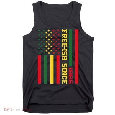 Freeish Since 1865 Juneteenth Black History Flag African Tank Top