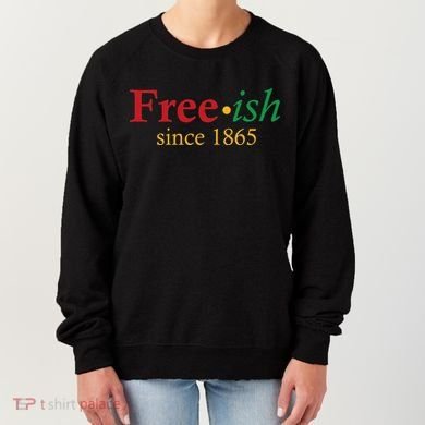 Freeish since 1865 Women's Sweatshirt