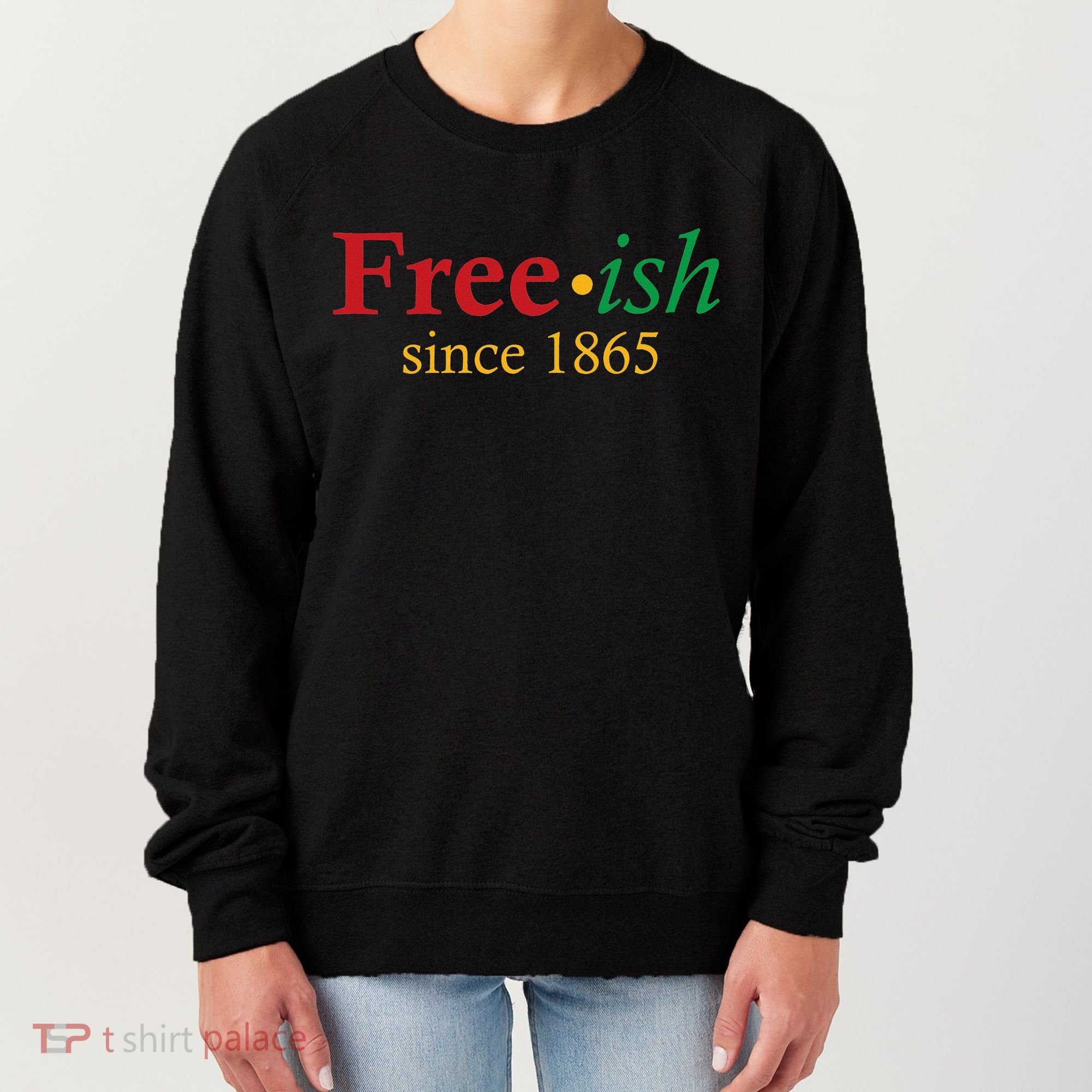 Freeish since 1865 Women's Sweatshirt