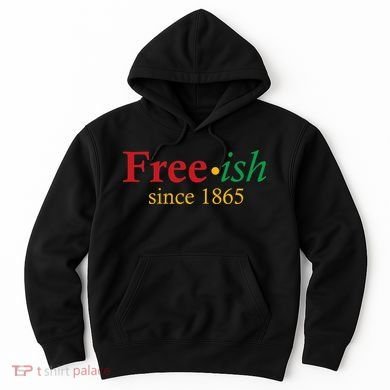 Freeish since 1865 Hoodie