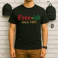 Freeish since 1865 T-Shirt thumb 6