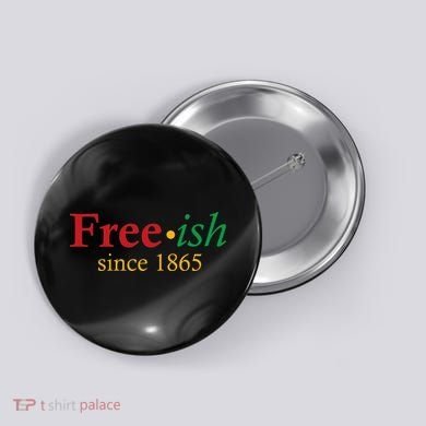 Freeish since 1865 Button