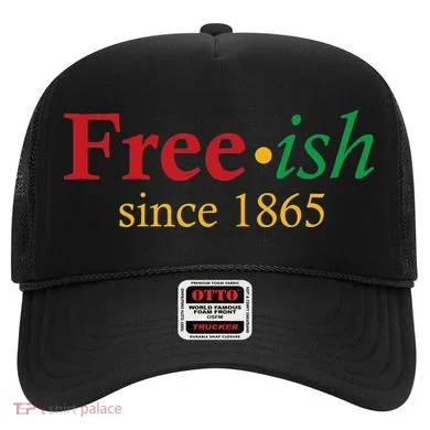 Freeish since 1865 Hat