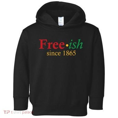 Freeish since 1865 Toddler Hoodie