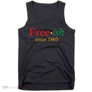 Freeish since 1865 Tank Top