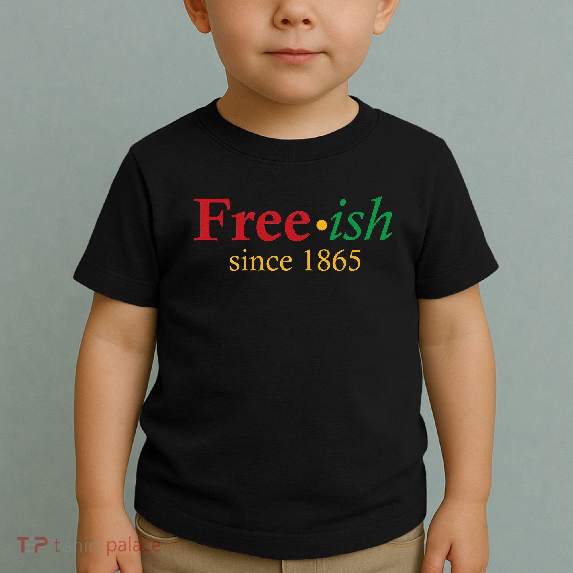 Freeish since 1865 Toddler T-Shirt