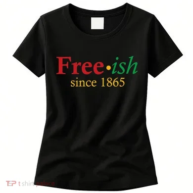 Freeish since 1865 Women's T-Shirt