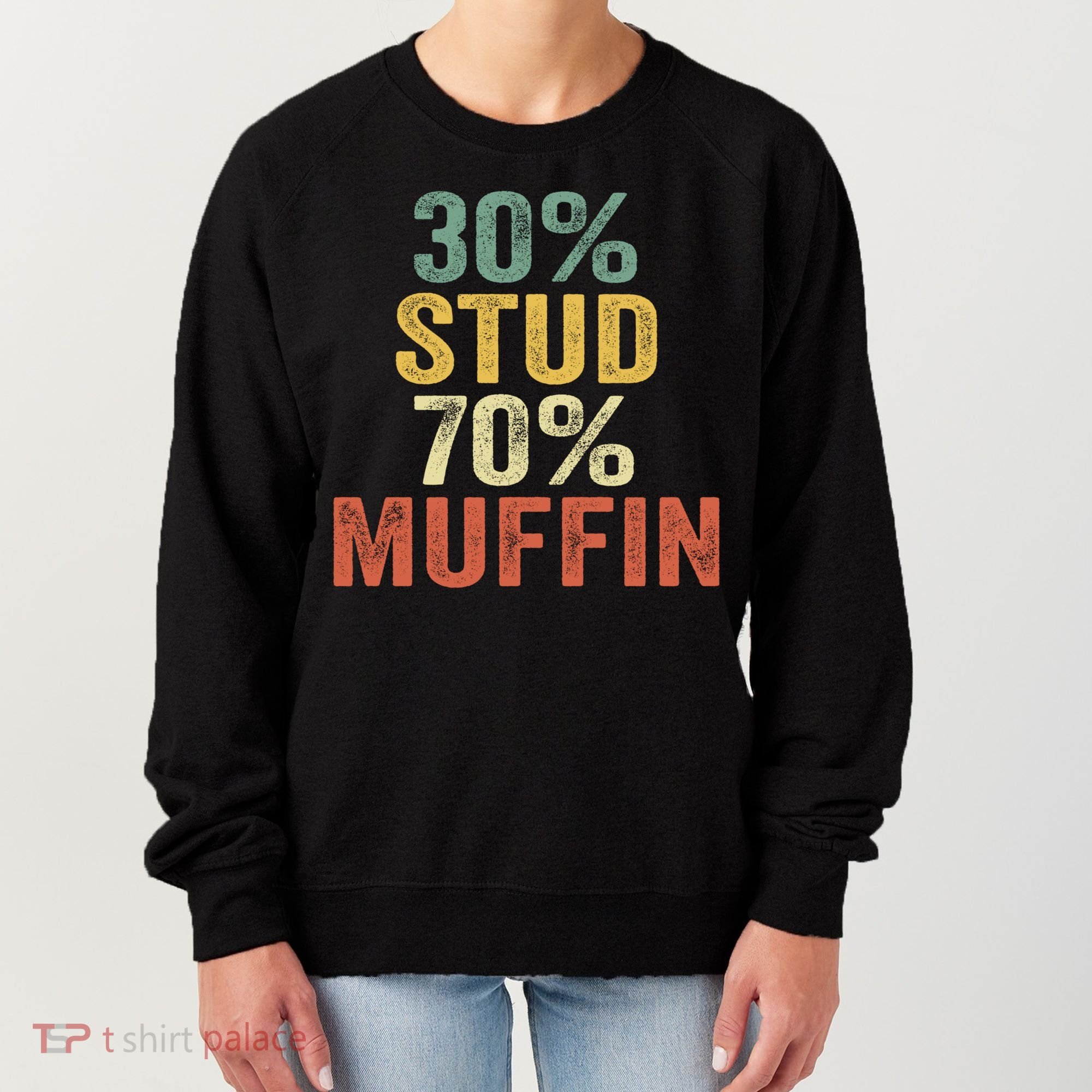 Funny Sarcastic 30% Stud 70% Muffin Retro Dad Father Figure Gift Women's Sweatshirt