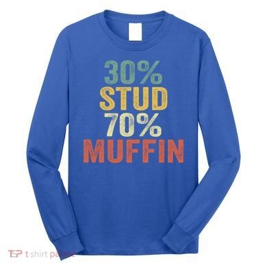 Funny Sarcastic 30% Stud 70% Muffin Retro Dad Father Figure Gift Long Sleeve Shirt