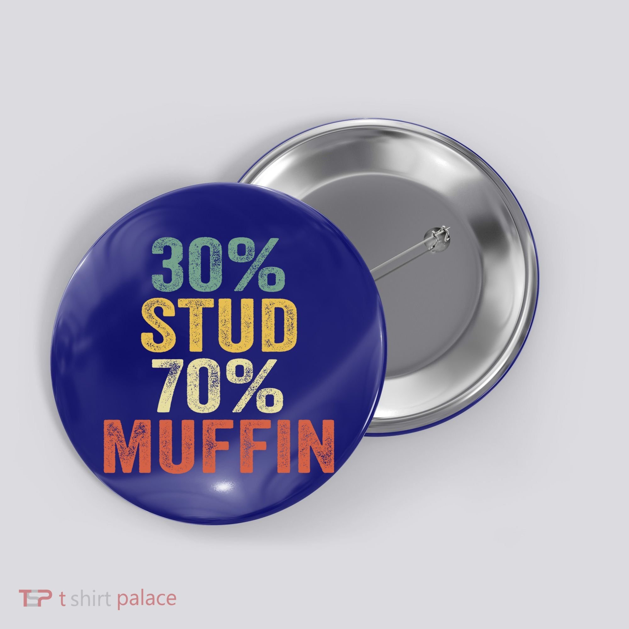 Funny Sarcastic 30% Stud 70% Muffin Retro Dad Father Figure Gift Button