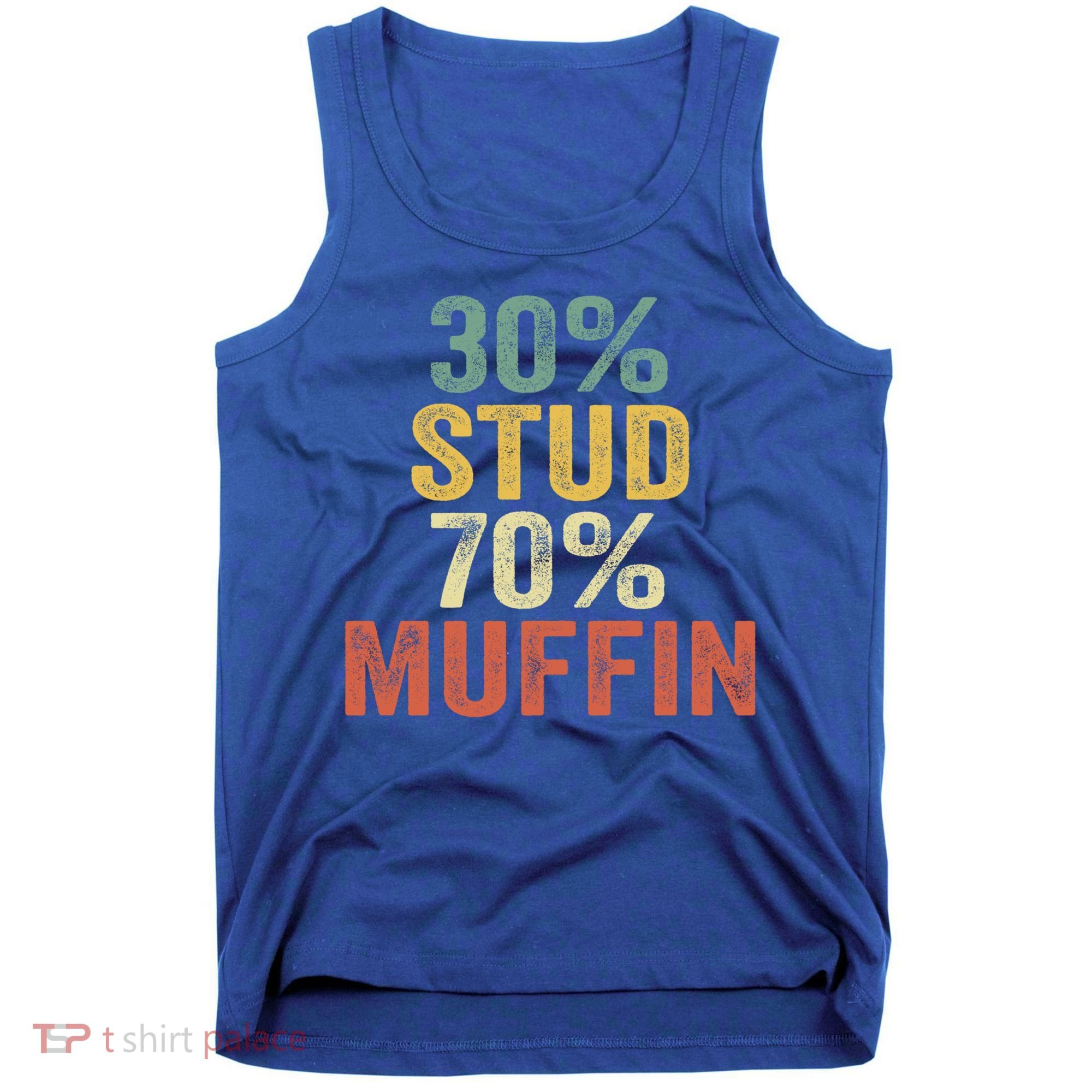 Funny Sarcastic 30% Stud 70% Muffin Retro Dad Father Figure Gift Tank Top