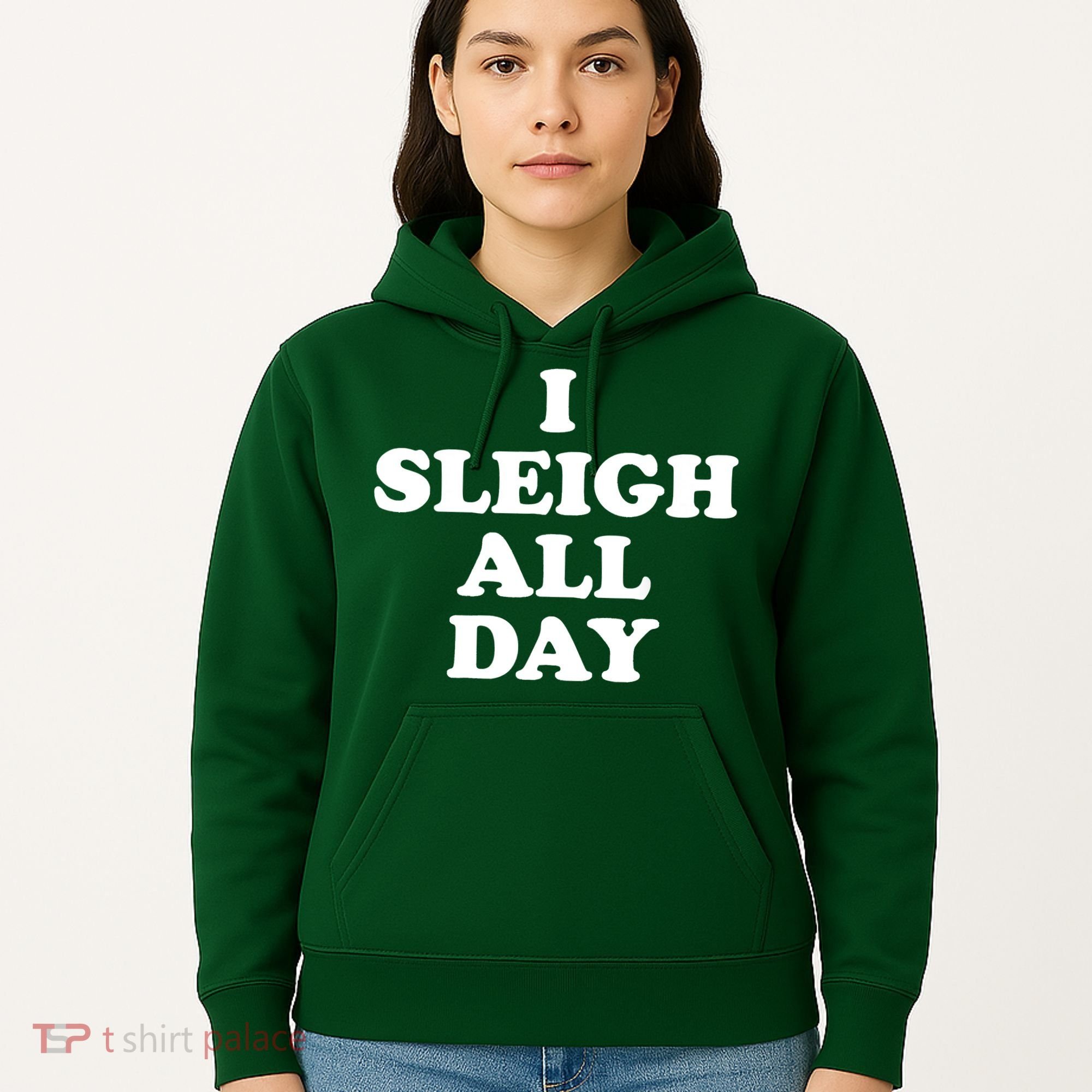 Funny Sleigh All Day Shirt,I Sleigh All Day Top,I Sleigh All Day Funny Hoodie
