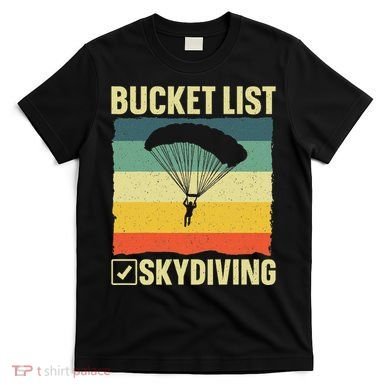 Funny Skydiving Art For Skydiver Sky Diving Lover T-Shirt