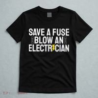 Funny Save A Fuse Blow An Electrician T-Shirt thumb 5
