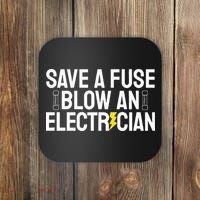 Funny Save A Fuse Blow An Electrician Coaster thumb 0