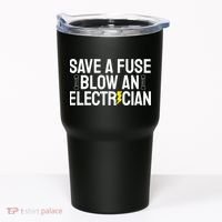 Funny Save A Fuse Blow An Electrician Tumbler thumb 0