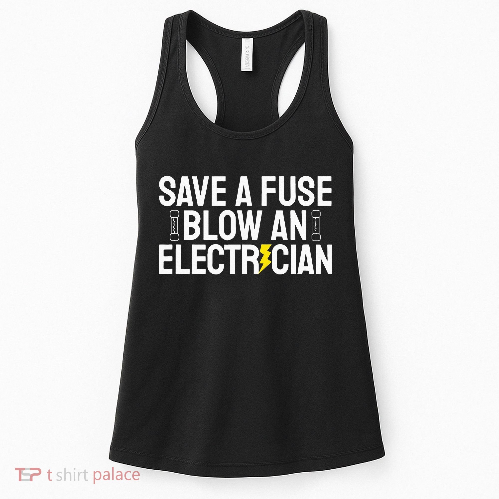 Funny Save A Fuse Blow An Electrician Women's Tank Top