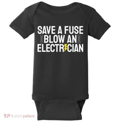 Funny Save A Fuse Blow An Electrician Baby Bodysuit