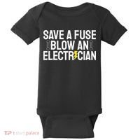 Funny Save A Fuse Blow An Electrician Baby Bodysuit thumb 0