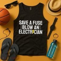 Funny Save A Fuse Blow An Electrician Tank Top thumb 4