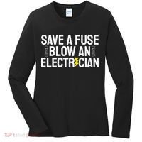 Funny Save A Fuse Blow An Electrician Women's Long Sleeve Shirt thumb 0