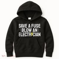 Funny Save A Fuse Blow An Electrician Kids Hoodie thumb 0