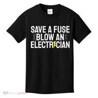 Funny Save A Fuse Blow An Electrician Kids T-Shirt thumb 0