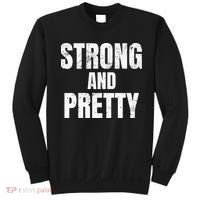 Funny Strong And Pretty Strongman Fitness Gym Gift Sweatshirt thumb 0